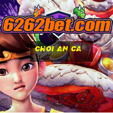 choi an ca