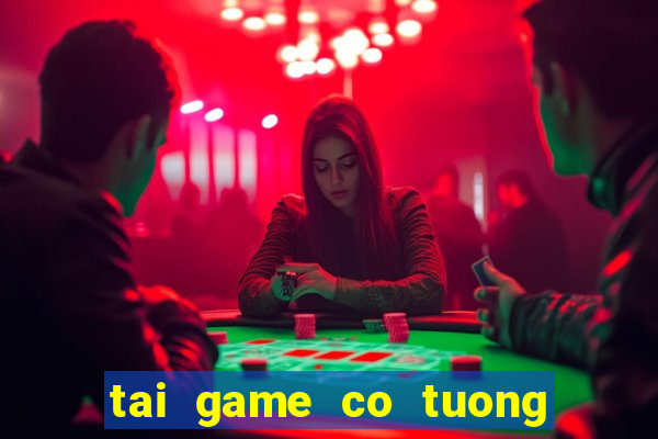 tai game co tuong viet nam