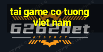 tai game co tuong viet nam