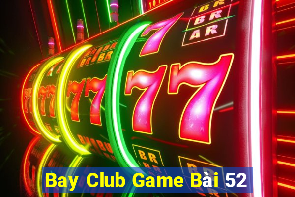 Bay Club Game Bài 52