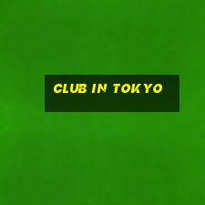 club in tokyo