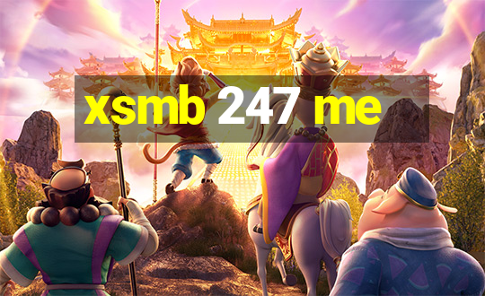 xsmb 247 me