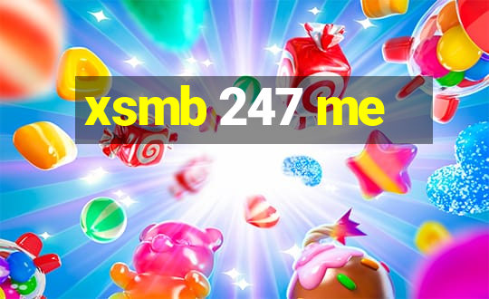 xsmb 247 me