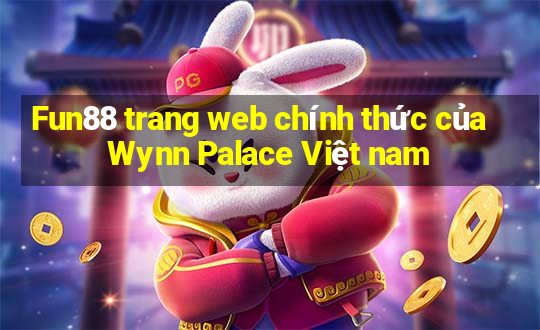 Fun88 trang web chính thức của Wynn Palace Việt nam