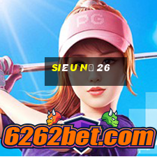 siêu nổ 26