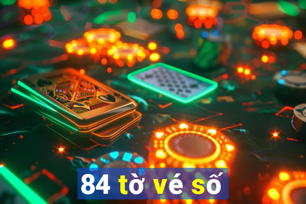 84 tờ vé số