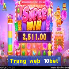 Trang web 10bet ở đâu