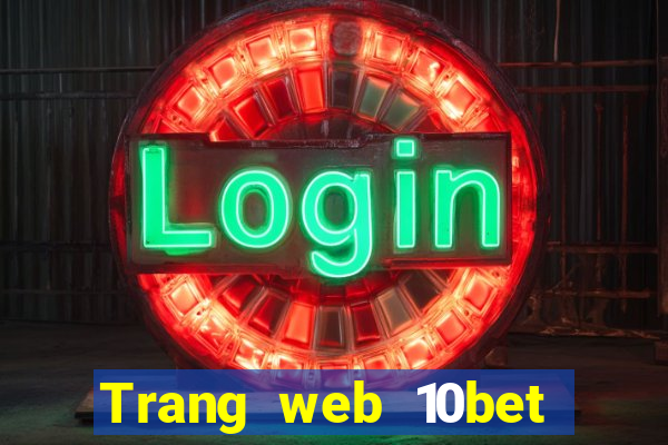 Trang web 10bet ở đâu