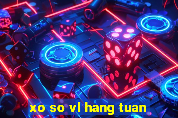 xo so vl hang tuan