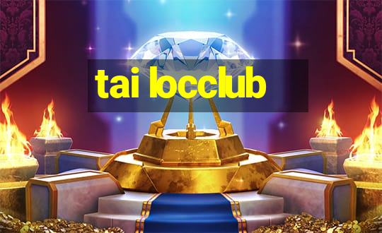 tai locclub