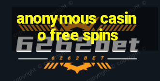 anonymous casino free spins