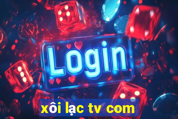 xôi lạc tv com