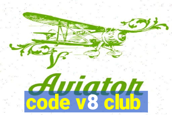 code v8 club