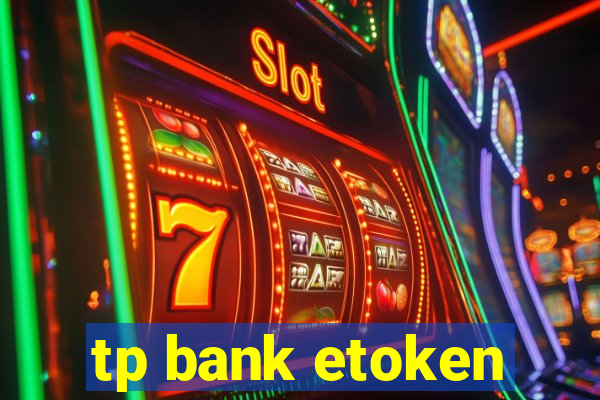 tp bank etoken