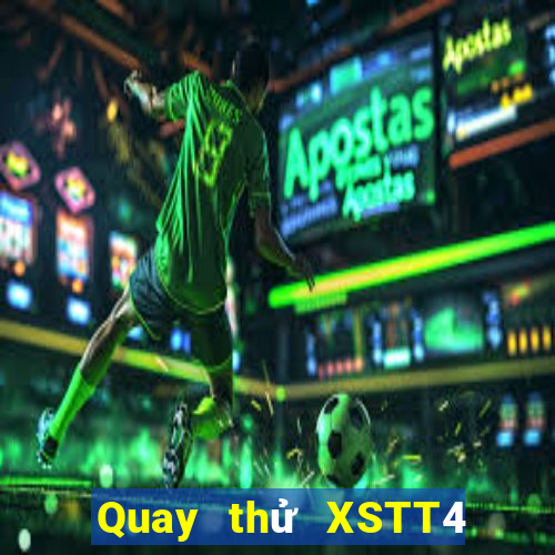 Quay thử XSTT4 ngày 19