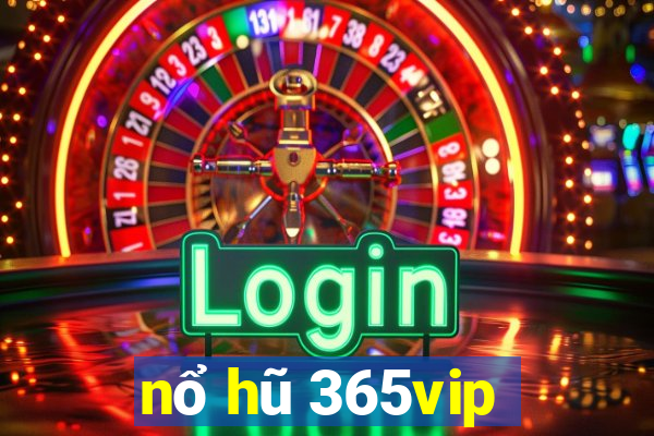 nổ hũ 365vip