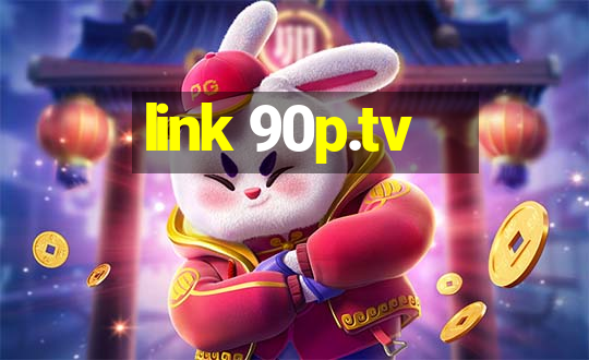 link 90p.tv