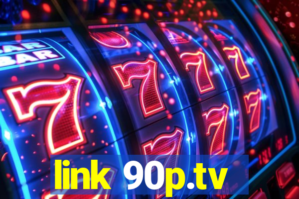 link 90p.tv