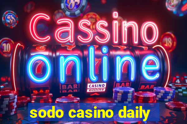 sodo casino daily