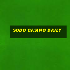 sodo casino daily