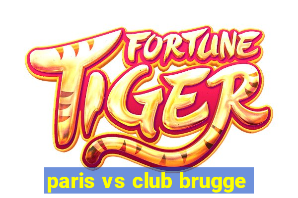 paris vs club brugge