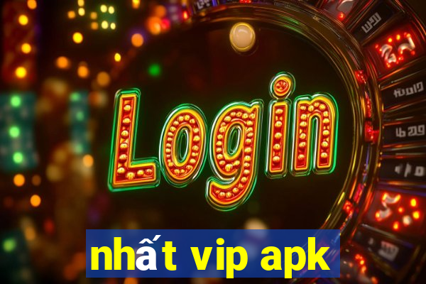 nhat vip apk