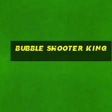 bubble shooter king