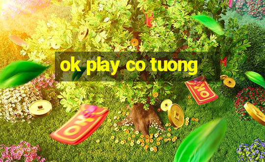 ok play co tuong