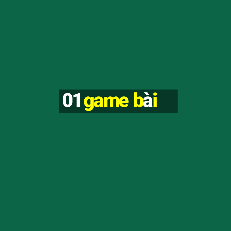 01 game bài