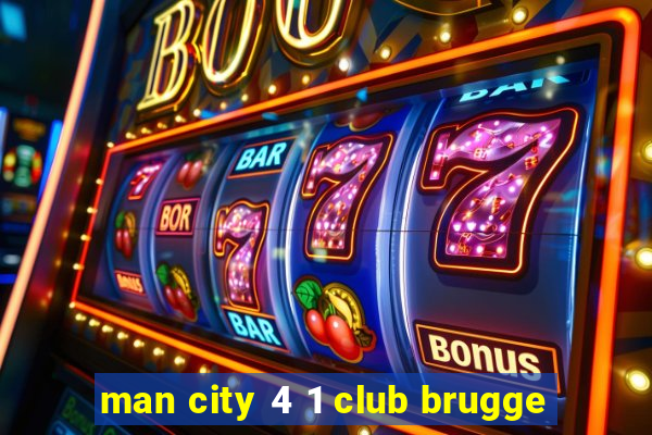 man city 4 1 club brugge