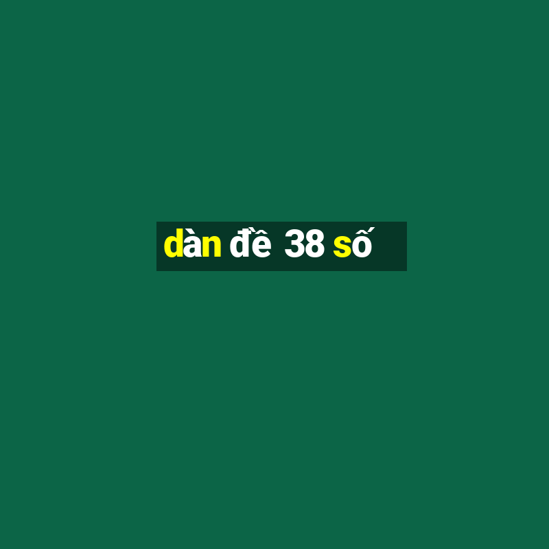 dàn đề 38 số