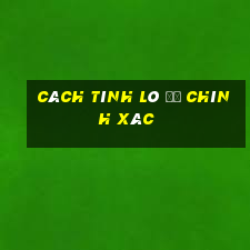 cách tính lô đề chính xác