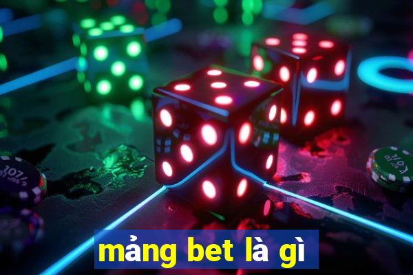 mảng bet là gì