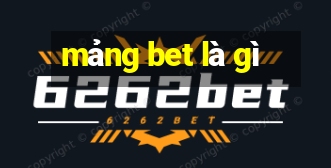 mảng bet là gì