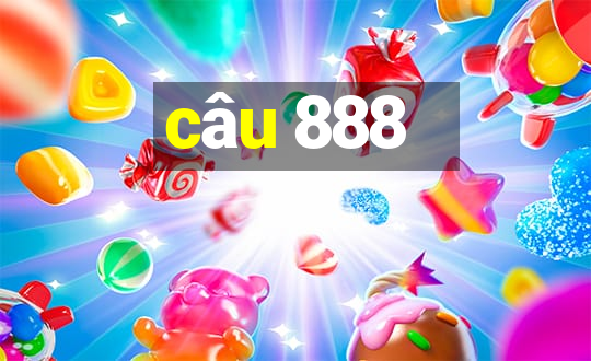 cau 888