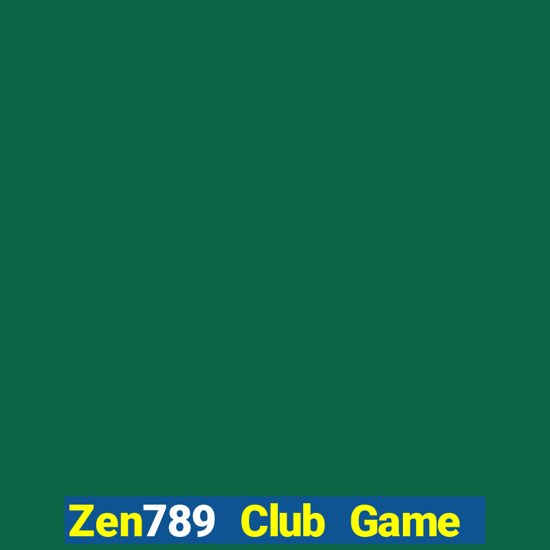 Zen789 Club Game Bài Trên Máy Tính