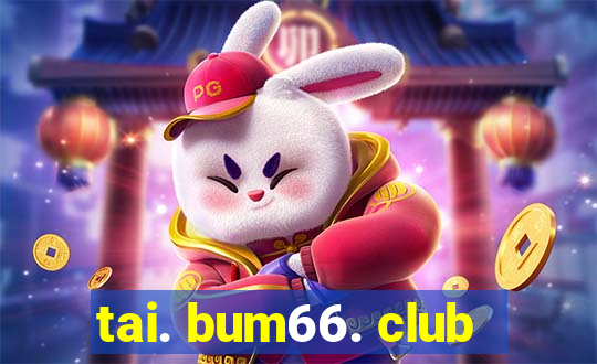 tai. bum66. club