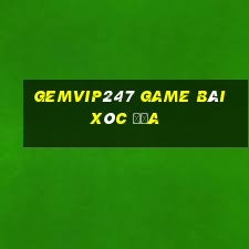 Gemvip247 Game Bài Xóc Đĩa