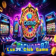 Lux39 Club Game Bài Ios