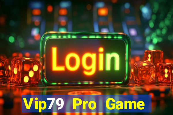 Vip79 Pro Game Bài Hot Nhất Hiện Nay