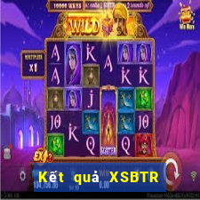 Kết quả XSBTR Thứ 4