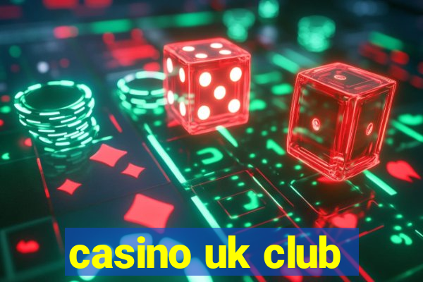 casino uk club