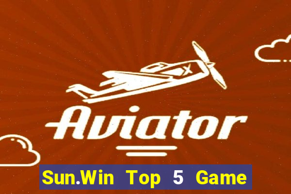 Sun.Win Top 5 Game Bài Đổi Thưởng