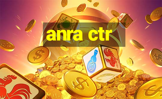 anra ctr