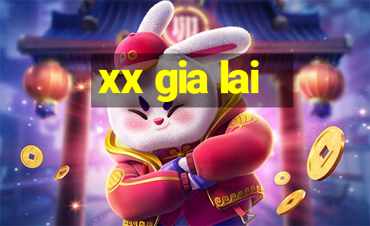 xx gia lai