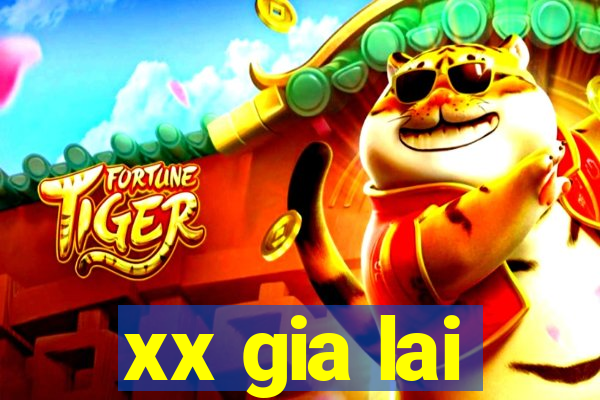 xx gia lai