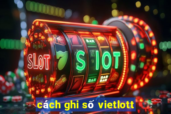 cách ghi số vietlott