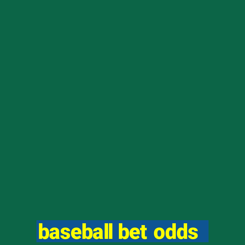 baseball bet odds