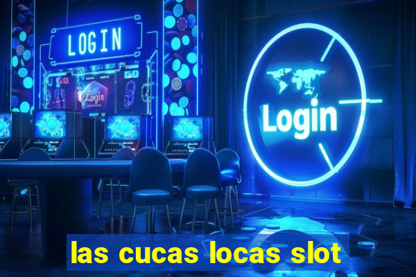 las cucas locas slot