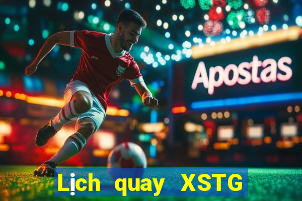 Lịch quay XSTG ngày 3